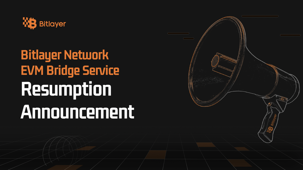 Bitlayer Network EVM Bridge Service Resumption Announcement